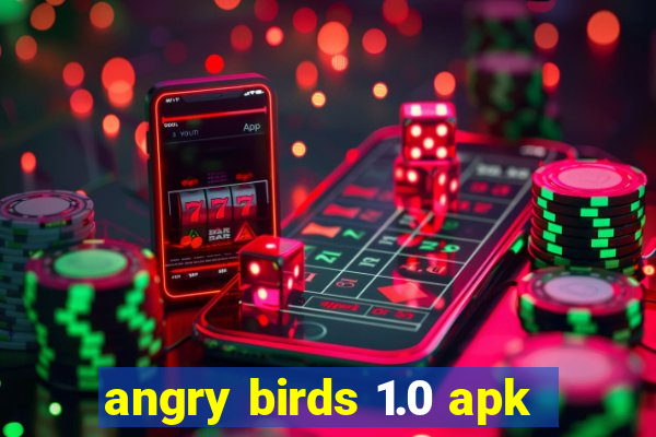 angry birds 1.0 apk